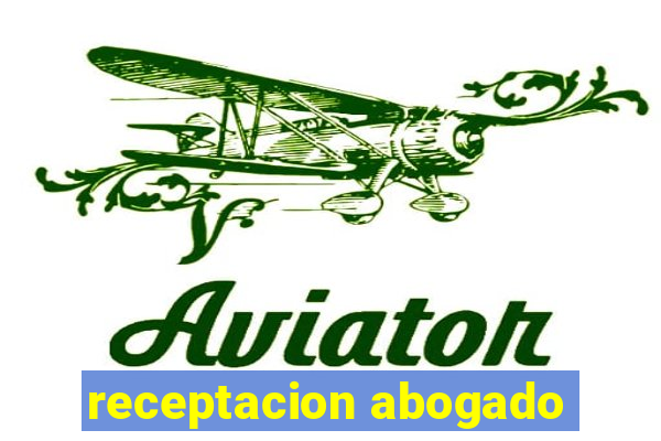 receptacion abogado