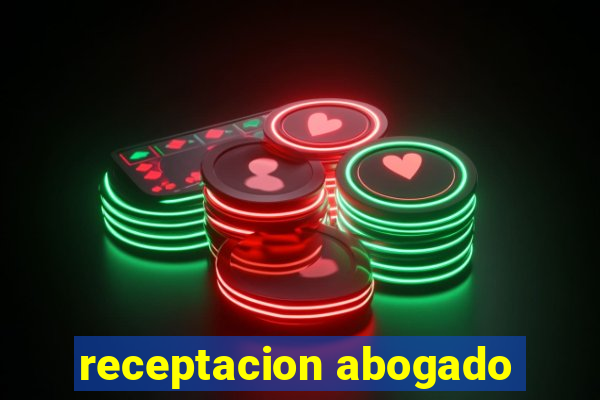 receptacion abogado