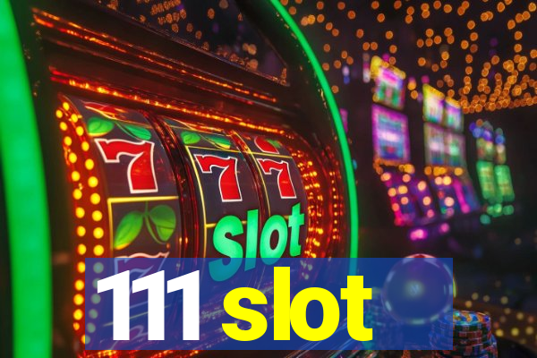 111 slot