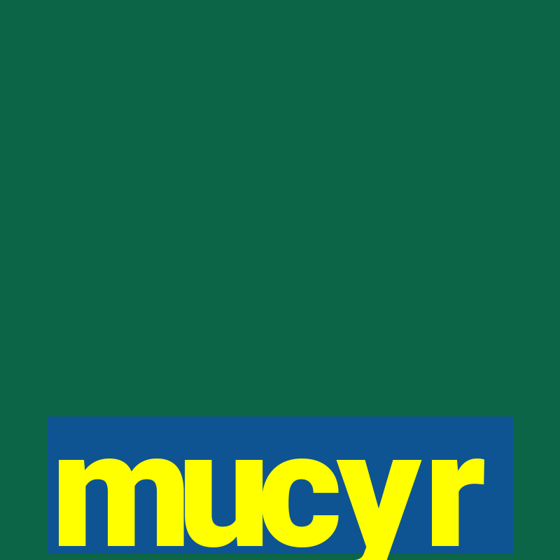 mucyr