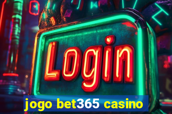 jogo bet365 casino