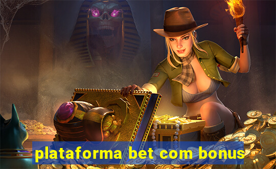 plataforma bet com bonus