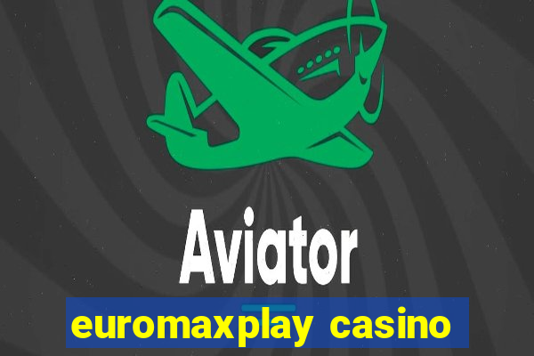 euromaxplay casino