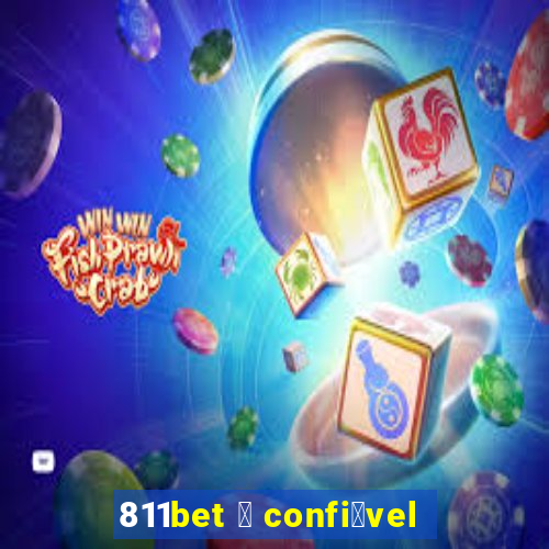 811bet 茅 confi谩vel