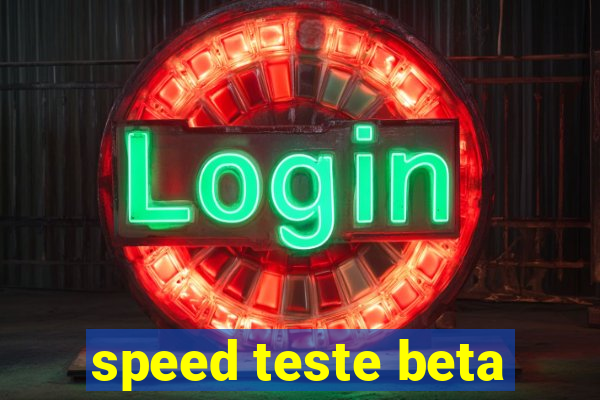 speed teste beta