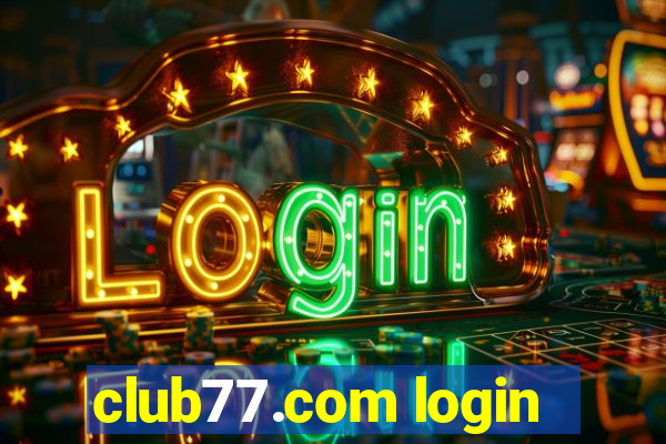 club77.com login