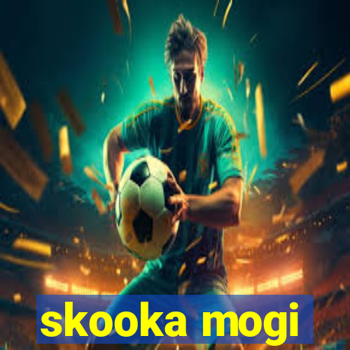 skooka mogi