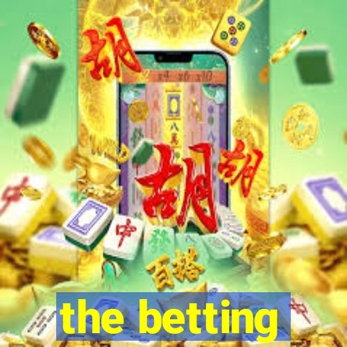 the betting