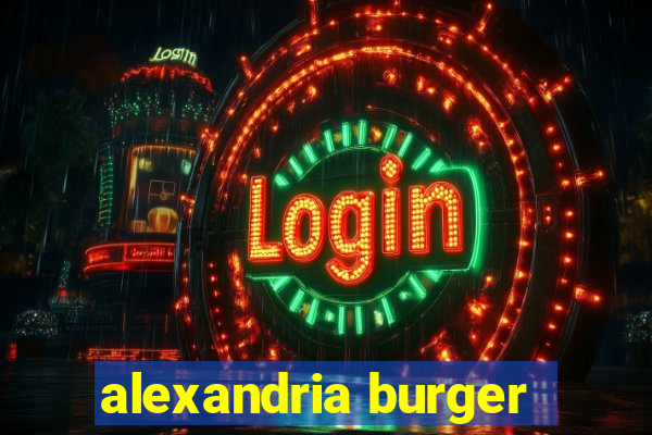 alexandria burger