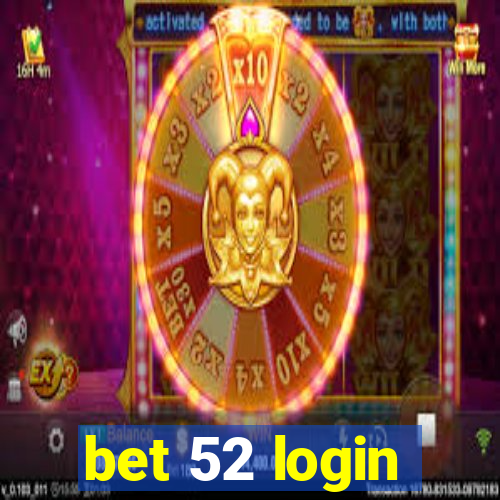 bet 52 login