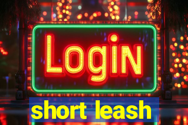 short leash