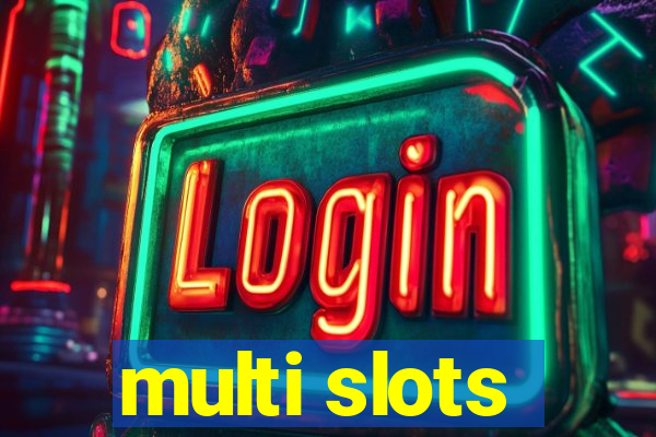 multi slots