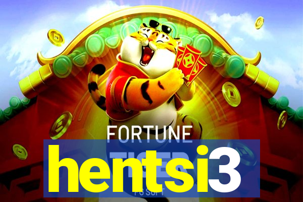 hentsi3