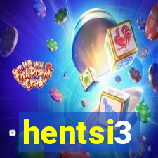 hentsi3