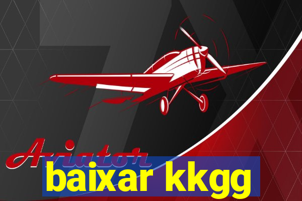 baixar kkgg