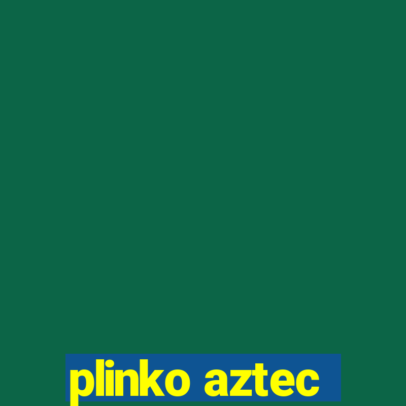 plinko aztec