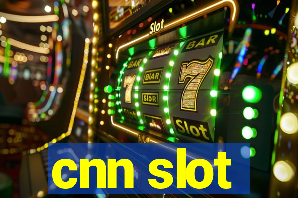 cnn slot