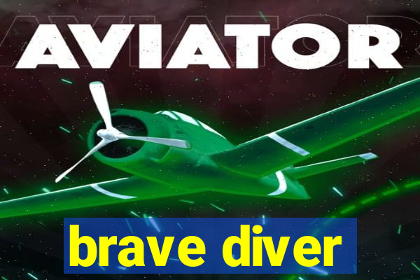 brave diver