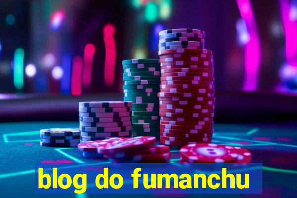 blog do fumanchu