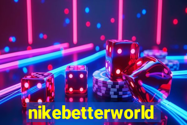 nikebetterworld