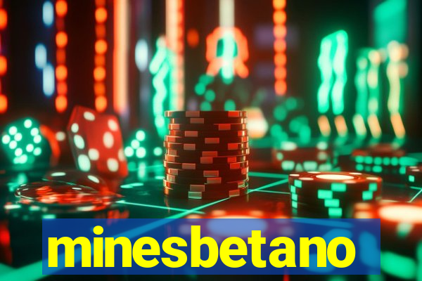 minesbetano