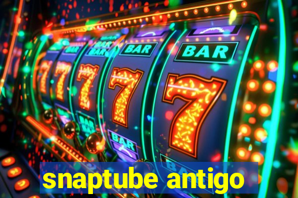 snaptube antigo