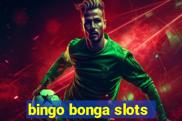 bingo bonga slots