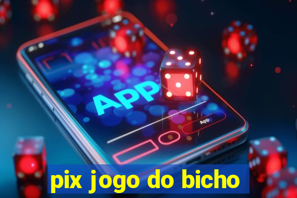 pix jogo do bicho