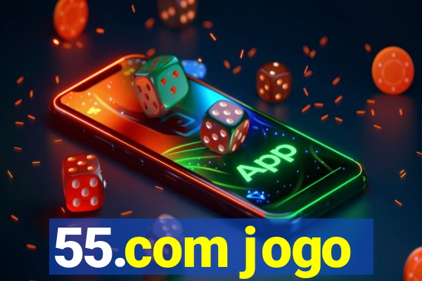 55.com jogo