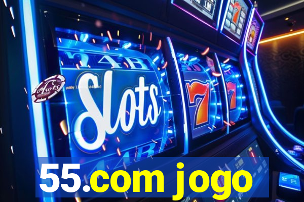 55.com jogo