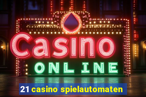 21 casino spielautomaten