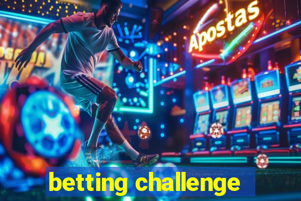 betting challenge