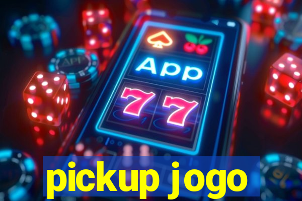 pickup jogo