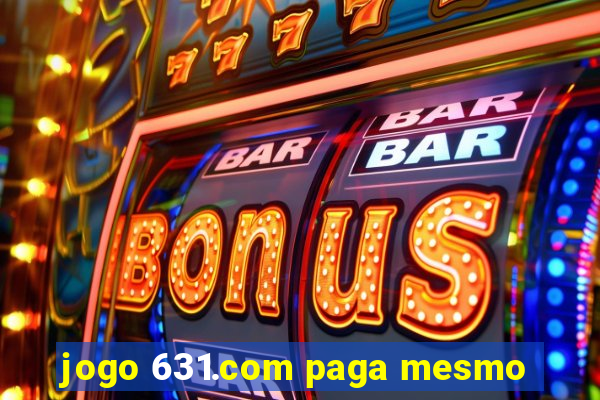 jogo 631.com paga mesmo