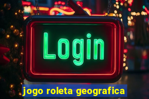 jogo roleta geografica