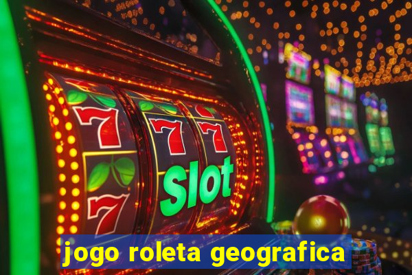 jogo roleta geografica