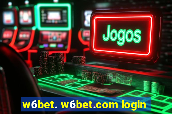 w6bet. w6bet.com login