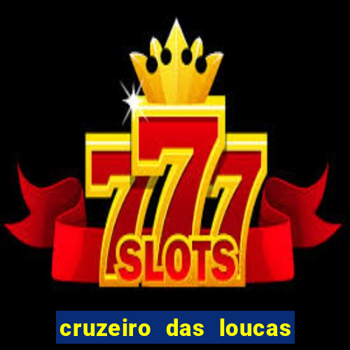 cruzeiro das loucas assistir gratis