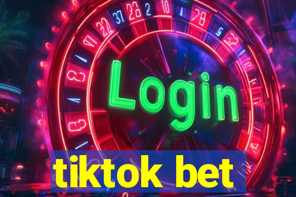 tiktok bet