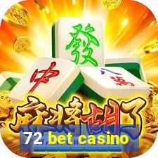 72 bet casino