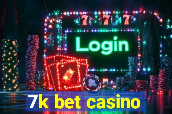 7k bet casino