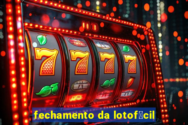 fechamento da lotof谩cil