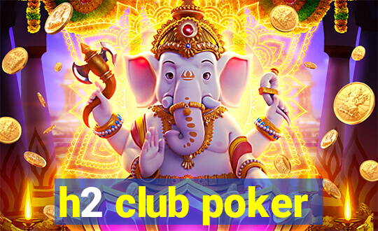 h2 club poker