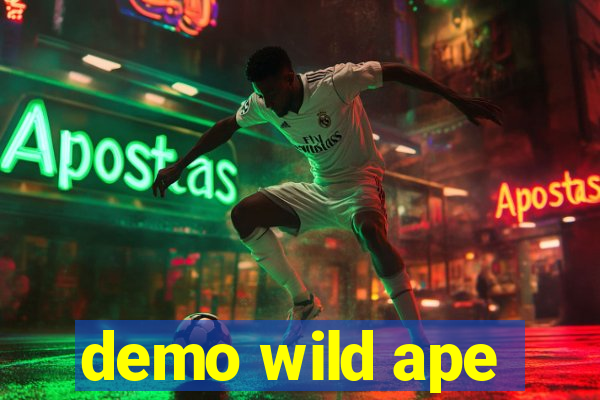 demo wild ape