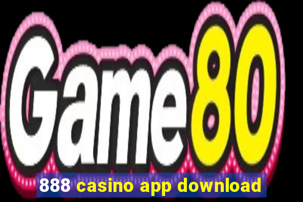 888 casino app download