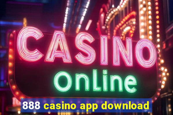 888 casino app download