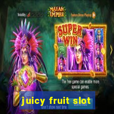 juicy fruit slot