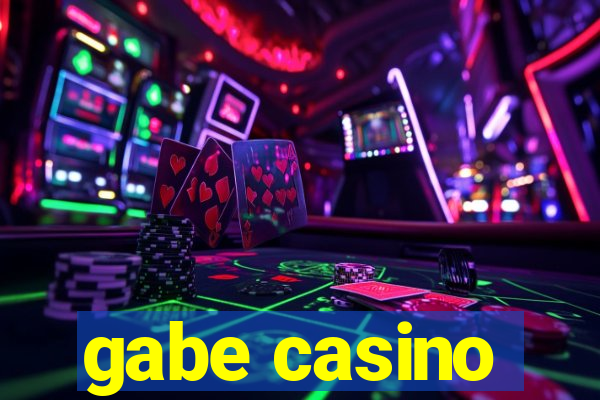 gabe casino