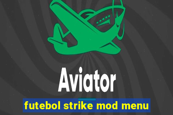 futebol strike mod menu