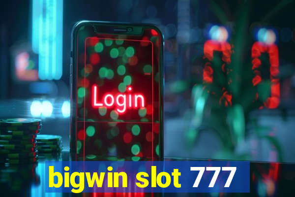 bigwin slot 777